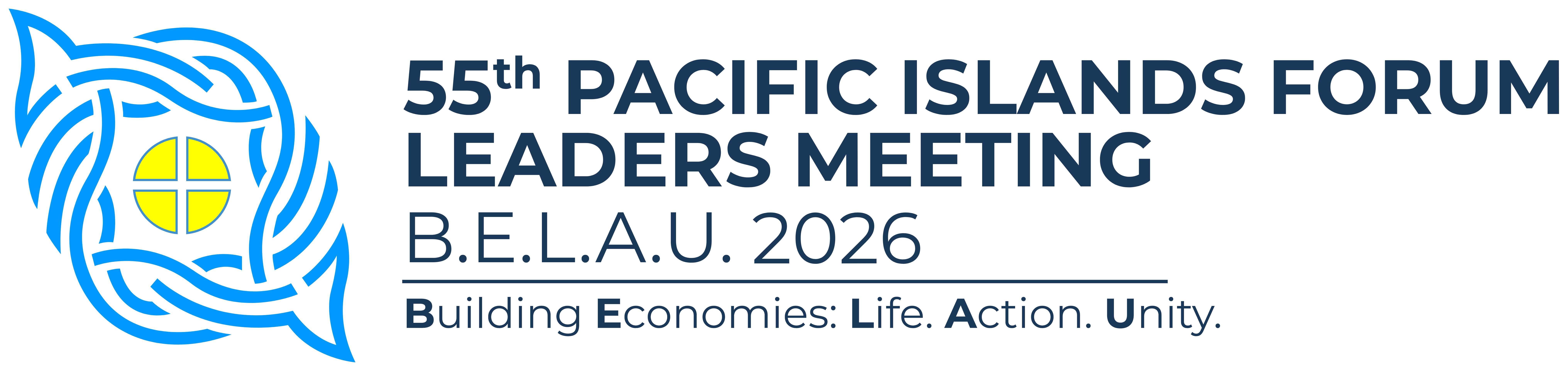 55th Pacific Islands Forum Leaders Meeting — B.E.L.A.U. 2026: Building Economies: Life. Action. Unity.